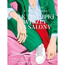 Modnie i wygodnie czyli jak trampki wesz�y na salony