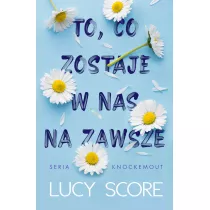 To, co zostaje w nas na zawsze. Knockemout. Tom 1