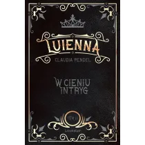 W cieniu intryg. Luienna. Tom 3