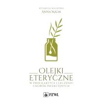 Olejki eteryczne w profilaktyce i leczeniu chor�b infekcyjnych