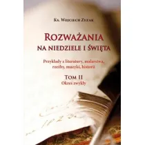 Rozwa�ania na niedziele i �wi�ta. Tom II