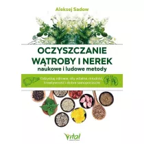 Oczyszczanie wtroby i nerek. Naukowe i ludowe metody