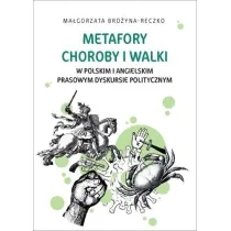 Metafory choroby i walki w polskim i angielskim prasowym dyskursie politycznym