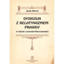 Dyskusja z relatywizmem prawdy w Szkole Lwowsko-Warszawskiej