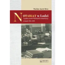 Notariat w �odzi i spo�eczno�� ��dzkich notariuszy w latach 1934-1939