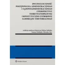 Dwuinstancyjno�� post�powania administracyjnego i s�dowoadministracyjnego z perspektywy pozycji kons