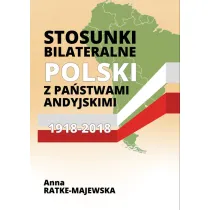 Stosunki bilateralne Polski z pa�stwami andyjskimi 1918-2018