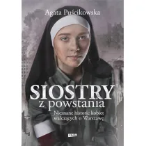 Siostry z powstania. Nieznane historie kobiet walcz�cych o Warszaw�