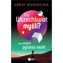 Czy Wszech�wiat my�li? I inne wa�ne pytania nauki