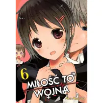 KAGUYA-SAMA Mi�o�� to wojna. Tom 6