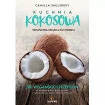 Kuchnia kokosowa. Kompletna ksika kucharska