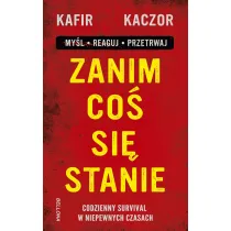 Zanim co� si� stanie. Codzienny survival w niepewnych czasach