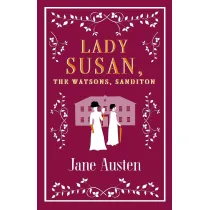 Lady Susan, The Watsons, Sanditon. Alma Evergreens