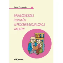 Spo�eczne role dziadk�w w procesie socjalizacji wnuk�w