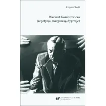 Wariant Gombrowicza (repetycje, marginesy, dygresje)