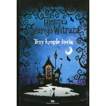 Trzy krople ycia. Tajemnica starego witraa. Tom 1