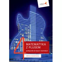 Matematyka z plusem 4. Podrcznik dla liceum i technikum. Zakres rozszerzony
