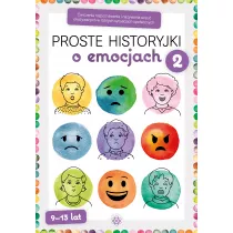 Proste historyjki o emocjach 2. wiczenia rozpoznawania i nazywania uczu okazywanych w rnych sytuacjach spoecznych