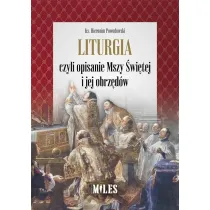 Liturgia czyli opisanie Mszy �wi�tej i jej obrz�d�w
