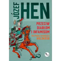Przeciw diab�om i infamisom. Przypadki staro�cica Wolskiego