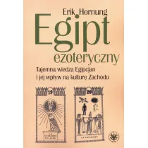 Egipt ezoteryczny. Tajemna wiedza Egipcjan i jej wp�yw na kultur� Zachodu