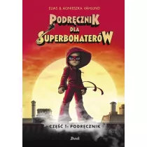 Podr�cznik. Podr�cznik dla Superbohater�w. Tom 1