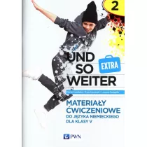 Und so weiter Extra 2. Materiay wiczeniowe do jzyka niemieckiego dla klasy 5