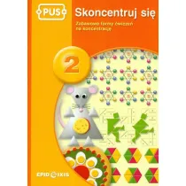 PUS Skoncentruj si� 2 Zabawowe formy �wicze� na koncentracj�