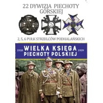 Wielka Ksi�ga Piechoty Polskiej. 22 Dywizja Piechoty G�rskiej