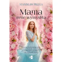 Mama mnie wymy�li�a