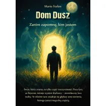 Dom dusz. Zanim zapomn�, kim jestem