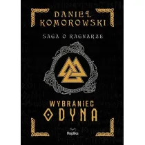 Wybraniec Odyna. Saga o Ragnarze. Tom 1