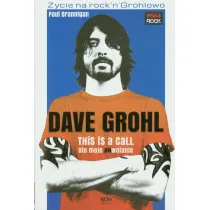 Dave Grohl. Oto moje powo�anie