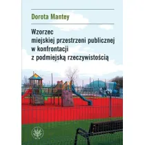 Wzorzec miejskiej przestrzeni publicznej w konfrontacji z podmiejsk� rzeczywisto�ci�