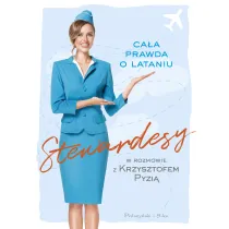 Stewardesy. Ca�a prawda o lataniu