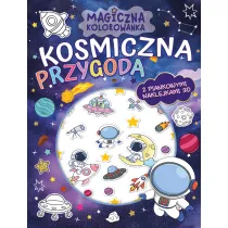 Kosmiczna przygoda. Magiczna kolorowanka + piankowe naklejki 3D