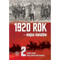 1920 rok - wojna �wiat�w. Europa wobec wojny polsko-bolszewickiej. Tom 2