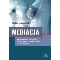 Mediacja w post�powaniu w przedmiocie odpowiedzialno�ci zawodowej lekarzy i lekarzy dentyst�w