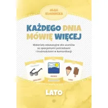 Ka�dego dnia m�wi� wi�cej. Lato