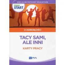 Pewny start. O doros�o�ci. Tacy sami, ale inni. Karty pracy