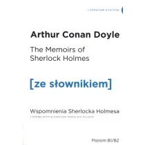 Memoirs of Sherlock Holmes. Wspomnienia Sherlocka Holmesa z podr�cznym s�ownikiem angielsko-polskim. Poziom B1/B2