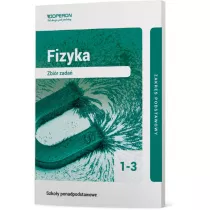 Fizyka 1-3. Zbir zada. Zakres podstawowy. Szkoa ponadpodstawowa
