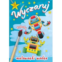 Wyczaruj roboty. Malowanki wodne