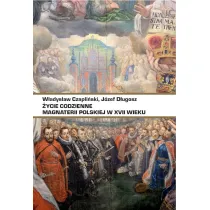 �ycie codzienne magnaterii polskiej w XVII wieku