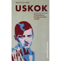 Uskok. O Stanis�awie Przybyszewskiej i innych