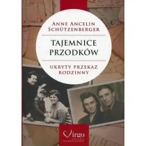 Tajemnice przodk�w. Ukryty przekaz rodzinny. Psychogenealogia
