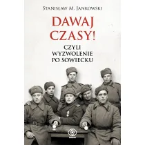 Dawaj czasy czyli wyzwolenie po sowiecku