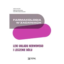Farmakologia w zadaniach. Leki uk�adu nerwowego i leczenie b�lu