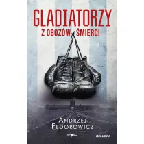 Gladiatorzy z oboz�w �mierci