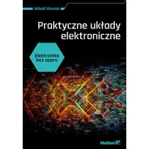 Elektronika bez oporu. Praktyczne uk�ady elektroniczne